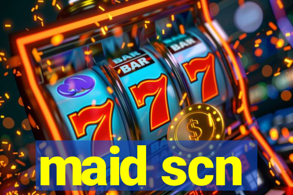 maid scn